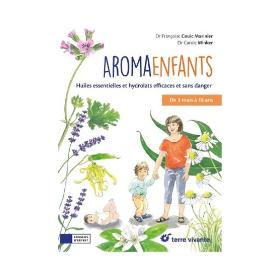 Aroma-enfants - Huiles essentielles et hydrolats efficaces et sans danger